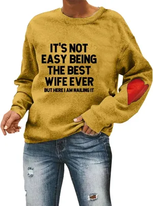 It's Not Easy The Best Wife Ever Sweatshirt Funny Wife Marriage Anniversary Shirt Mother's Day Mom Heart Sweatshirt